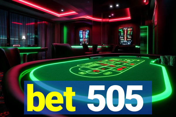 bet 505
